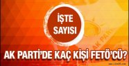 AK Parti içinde kaç FETÖ'cü var olay sayıyı açıkladı!