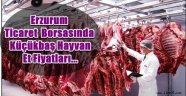 Erzurum Ticaret  Borsasında Küçükbaş Hayvan Et Fiyatları...