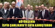 BÜYÜKŞEHİR İSPİR ÇAMLIKAYA'YI SUYA KAVUŞTURDU