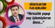 Selahattin Demirtaş'tan Kışanak ve Anlı açıklaması!