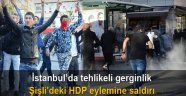 Şişli'deki HDP eylemine saldırı
