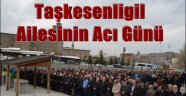 Taşkesenligil Ailesinin Acı Günü