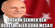 BAŞKAN SEKMEN'DEN ÖĞRETMENLER GÜNÜ MESAJI