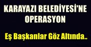 Karayazı Belediyesi'ne Operasyon!!