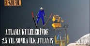 ATLAMA KULELERİNDE  2.5 YIL SONRA İLK ATLAYIŞ