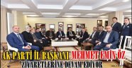 Ak Parti İl Başkanı Mehmet Emin ÖZ Ziyaretlerine Devam ediyor..
