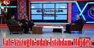 Vali Azizoğlu'ndan İstihdam Müjdesi