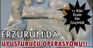 Erzurum'da Uyuşturucu Operasyonu!!!