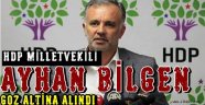 HDP'li Ayhan BİLGEN Gözaltına Alındı