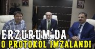 Erzurum'da O Protokol İmzalandı