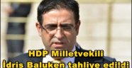 HDP Milletvekili İdris Baluken tahliye edildi