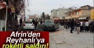 Afrin'den Reyhanlı'ya roketli saldırı