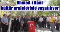 Ahmed-i Hani kültür projeleriyle yaşatılıyor