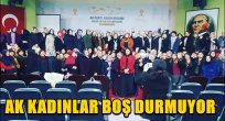 AK KADINLAR BOŞ DURMUYOR