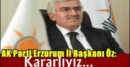 AK Parti Erzurum İl Başkanı Öz: "Evlatlarımızı yarınlara yüksek eğitim düzeyinde hazırlamakta kararlıyız"