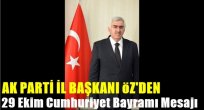 AK Parti İl Başkanı Öz'den 29 Ekim Cumhuriyet Bayramı Mesajı