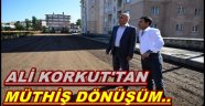 ALİ KORKUT'TAN,MÜTHİŞ DÖNÜŞÜM..