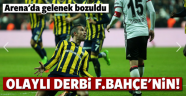 Arena'da olaylı derbi Fenerbahçe'nin!