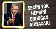 Artık Seçim Yok..Hepsini Erdoğan Atayacak