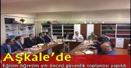 Aşkale'de eğitim öğretim yılı öncesi güvenlik toplantısı yapıldı