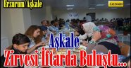 Aşkale Zirvesi İftarda Buluştu...