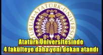 Atatürk Üniversitesinde 4 fakülteye daha yeni dekan atandı