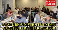 Atatürk Üniversitesi'nden Gazetecilere İftar Yemeği