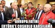 AVRUPA FATİHİ ERTÜRK'E COŞKULU KARŞILAMA