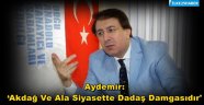 Aydemir: 'Akdağ Ve Ala Siyasette Dadaş Damgasıdır'