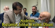 Aydemir, Bayramlar Sıhhat Vesilesi Olsun!