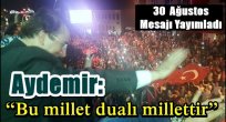 Aydemir: "Bu millet dualı millettir"