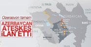 Azerbaycan operasyonları durdurma kararı aldı