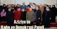 Aziziye'de Kadın ve Demokrasi Paneli