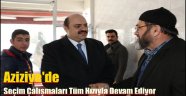 Aziziye'de  Seçim Çalışmaları Tüm Hızıyla Devam Ediyor