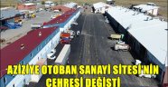 AZİZİYE OTOBAN SANAYİ SİTESİ'NİN ÇEHRESİ DEĞİŞTİ