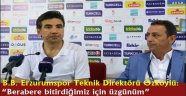 B.B. Erzurumspor Teknik Direktörü Özköylü: "Berabere bitirdiğimiz için üzgünüm"