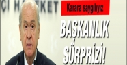 Bahçeli'den sürpriz Başkanlık çıkışı!