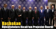 Başbakan Üniversitelere Ilıcalı'nın Projesini Önerdi