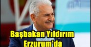 Başbakan Yıldırım Erzurum'da