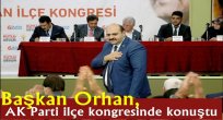 Başkan Orhan, AK Parti ilçe kongresinde konuştu