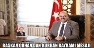 BAŞKAN ORHAN'DAN KURBAN BAYRAMI MESAJI