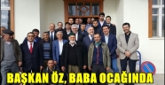 BAŞKAN ÖZ, BABA OCAĞINDA