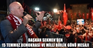 BAŞKAN SEKMEN'DEN 15 TEMMUZ DEMOKRASİ VE MİLLİ BİRLİK GÜNÜ MESAJI