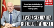 BAŞKAN SEKMEN'DEN BABALAR GÜNÜ MESAJI