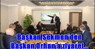 Başkan Sekmen'den Başkan Orhan'a ziyaret…