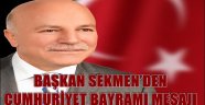 BAŞKAN SEKMEN'DEN CUMHURİYET BAYRAMI MESAJI