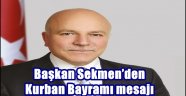 Başkan Sekmen'den Kurban Bayramı mesajı