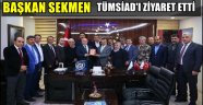 Başkan Sekmen'den TÜMSİAD'a ziyaret