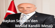 Başkan Sekmen'den Mevlid Kandili Mesajı