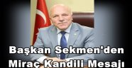 Başkan Sekmen'den Miraç Kandili Mesajı